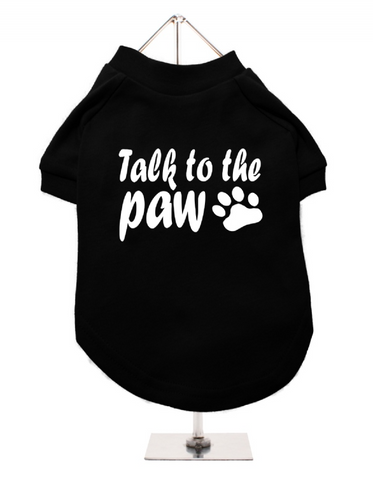 Dog T-Shirt - Talk To The Paw - Black / White