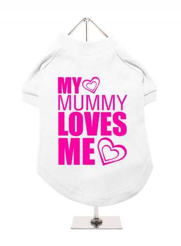 Dog T-Shirt - My Mummy Loves Me - Pink / Neon Pink