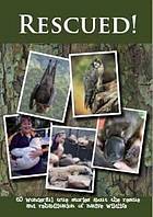 Rescued! 43 Wonderful True Stories about the Rescue and Rehabilitation of Native Wildlife